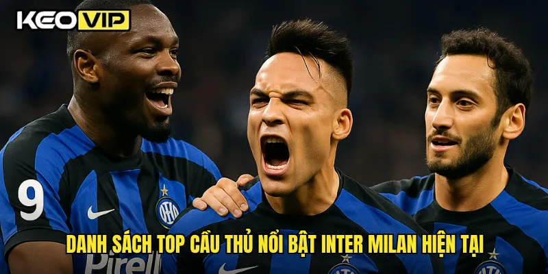 Danh sách top cầu thủ nổi bật Inter Milan hiện tại