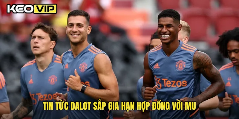 Tin tức Dalot sắp gia hạn hợp đồng với MU